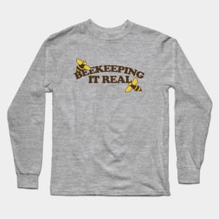 Beekeeping it Real Long Sleeve T-Shirt
